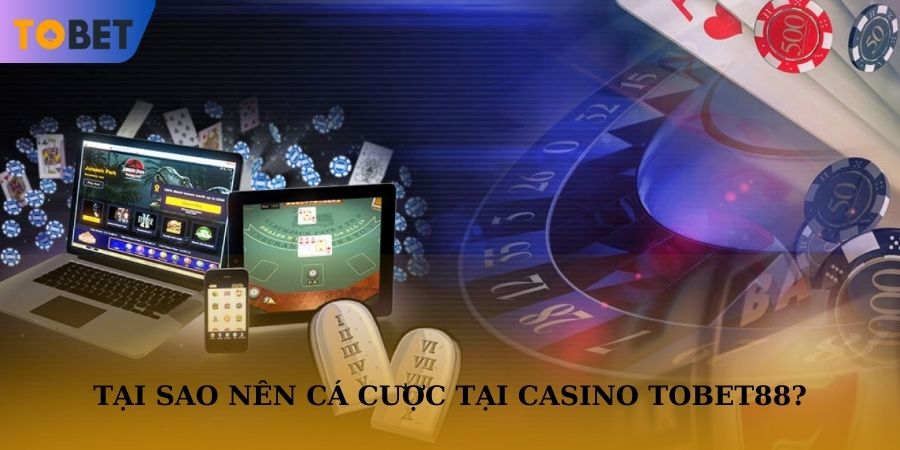 Ưu điểm chỉ có tại sòng bài online TOBET88