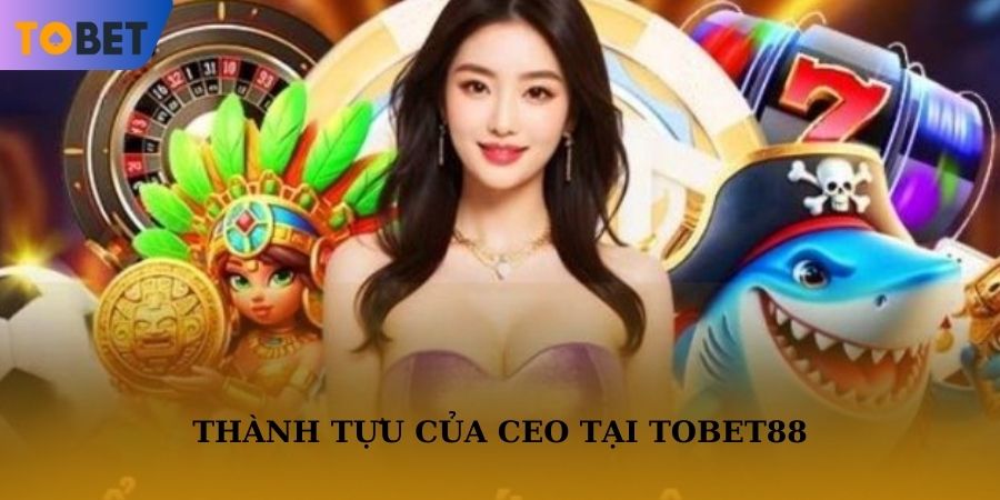 Thành tựu mà tác giả đạt được cùng Tobet88