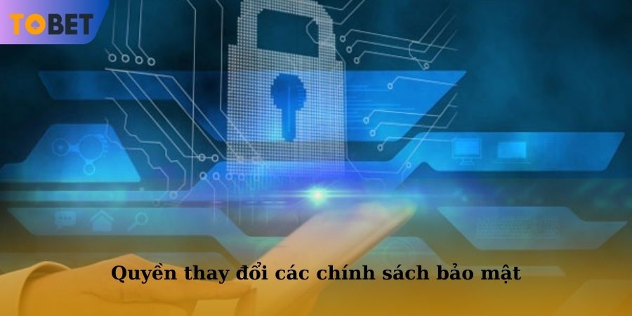 Thông tin về quyền thay đổi của nhà cái trong quy định bảo mật