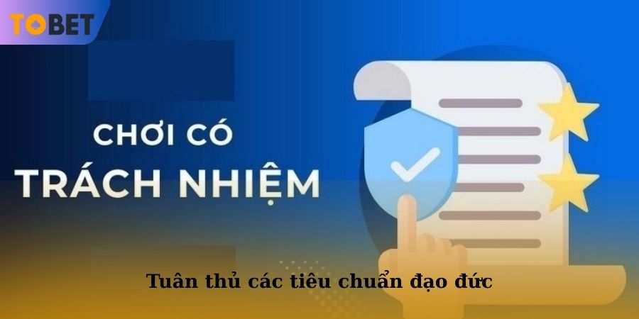 Bạn phải tuân thủ theo quy chuẩn đạo đức trong quá trình cá cược trực tuyến