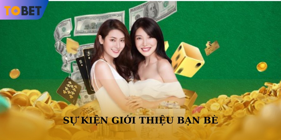 Sự kiện giới thiệu bạn bè nhận thưởng siêu hấp dẫn