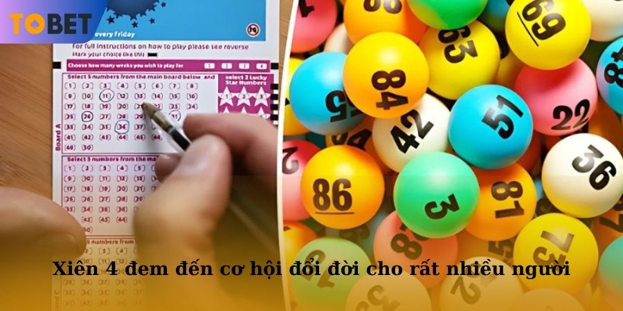 Xiên 4 đem đến cơ hội đổi đời cho rất nhiều tín đồ đam mê chơi lô xiên