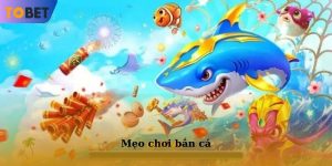 Mẹo chơi bắn cá