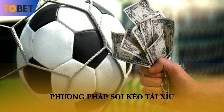 Phương pháp soi kèo cược bóng đá tài xỉu chắc thắng