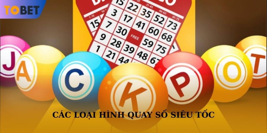 Những loại hình quay số siêu tốc hấp dẫn nhất